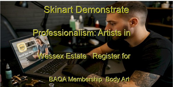 Skinart Demonstrate Professionalism: Artists in Wessex Estate - Register for BAQA Membership | Body Art Qualification Authority | BAQA-Singapore