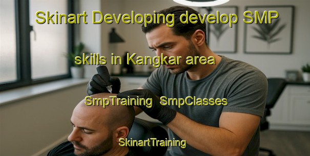 Skinart Developing develop SMP skills in Kangkar area | SmpTraining | SmpClasses | SkinartTraining-Singapore