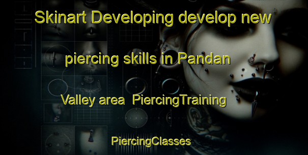 Skinart Developing develop new piercing skills in Pandan Valley area | PiercingTraining | PiercingClasses | SkinartTraining-Singapore
