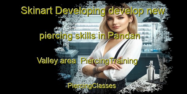 Skinart Developing develop new piercing skills in Pandan Valley area | PiercingTraining | PiercingClasses | SkinartTraining-Singapore