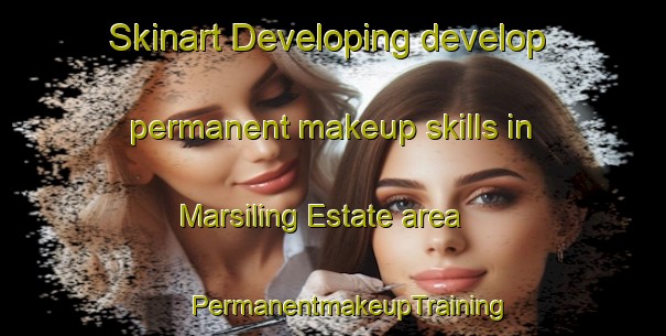 Skinart Developing develop permanent makeup skills in Marsiling Estate area | #PermanentmakeupTraining #PermanentmakeupClasses #SkinartTraining-Singapore