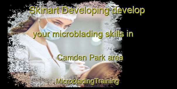 Skinart Developing develop your microblading skills in Camden Park area | #MicrobladingTraining #MicrobladingClasses #SkinartTraining-Singapore