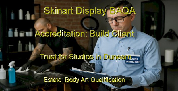 Skinart Display BAQA Accreditation: Build Client Trust for Studios in Dunearn Estate | Body Art Qualification Authority | BAQA-Singapore