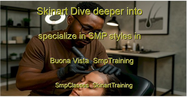 Skinart Dive deeper into specialize in SMP styles in Buona Vista | SmpTraining | SmpClasses | SkinartTraining-Singapore