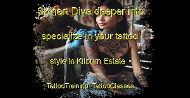 Skinart Dive deeper into specialize in your tattoo style in Kilburn Estate | TattooTraining | TattooClasses | SkinartTraining-Singapore