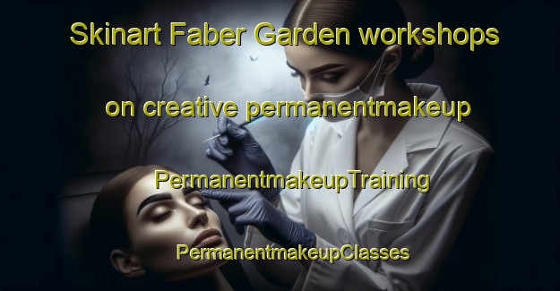 Skinart Faber Garden workshops on creative permanentmakeup | #PermanentmakeupTraining #PermanentmakeupClasses #SkinartTraining-Singapore