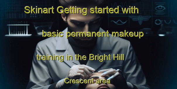 Skinart Getting started with basic permanent makeup training in the Bright Hill Crescent area | PermanentmakeupTraining | PermanentmakeupClasses | SkinartTraining-Singapore