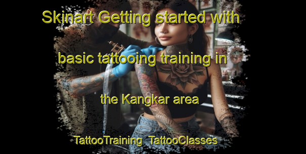 Skinart Getting started with basic tattooing training in the Kangkar area | TattooTraining | TattooClasses | SkinartTraining-Singapore