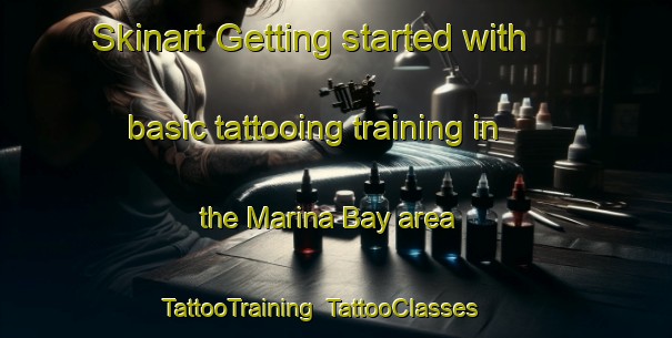 Skinart Getting started with basic tattooing training in the Marina Bay area | TattooTraining | TattooClasses | SkinartTraining-Singapore