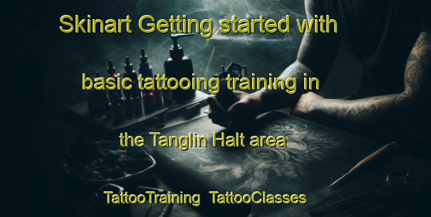 Skinart Getting started with basic tattooing training in the Tanglin Halt area | TattooTraining | TattooClasses | SkinartTraining-Singapore