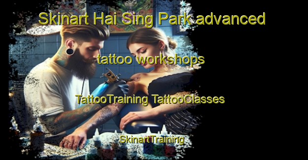 Skinart Hai Sing Park advanced tattoo workshops | #TattooTraining #TattooClasses #SkinartTraining-Singapore