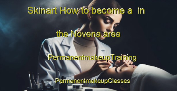 Skinart How to become a  in the Novena area | #PermanentmakeupTraining #PermanentmakeupClasses #SkinartTraining-Singapore