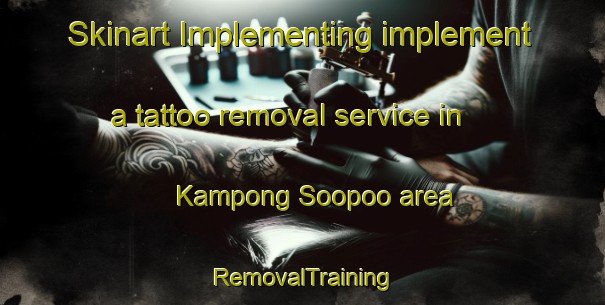Skinart Implementing implement a tattoo removal service in Kampong Soopoo area | RemovalTraining | RemovalClasses | SkinartTraining-Singapore