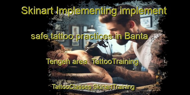 Skinart Implementing implement safe tattoo practices in Banta Tengeh area | #TattooTraining #TattooClasses #SkinartTraining-Singapore