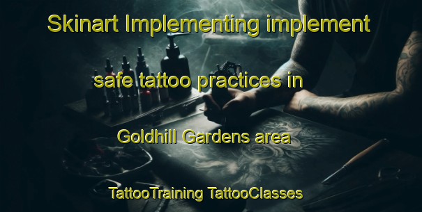 Skinart Implementing implement safe tattoo practices in Goldhill Gardens area | #TattooTraining #TattooClasses #SkinartTraining-Singapore