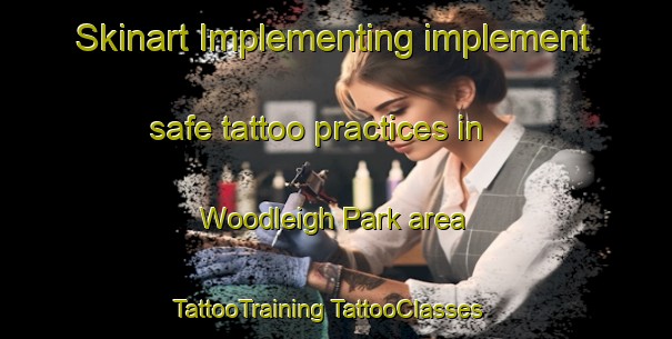 Skinart Implementing implement safe tattoo practices in Woodleigh Park area | #TattooTraining #TattooClasses #SkinartTraining-Singapore