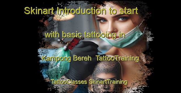 Skinart Introduction to start with basic tattooing in Kampong Bereh | #TattooTraining #TattooClasses #SkinartTraining-Singapore