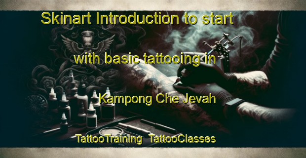 Skinart Introduction to start with basic tattooing in Kampong Che Jevah | TattooTraining | TattooClasses | SkinartTraining-Singapore