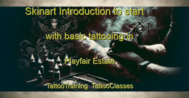 Skinart Introduction to start with basic tattooing in Playfair Estate | TattooTraining | TattooClasses | SkinartTraining-Singapore