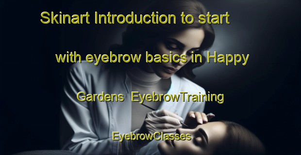 Skinart Introduction to start with eyebrow basics in Happy Gardens | EyebrowTraining | EyebrowClasses | SkinartTraining-Singapore