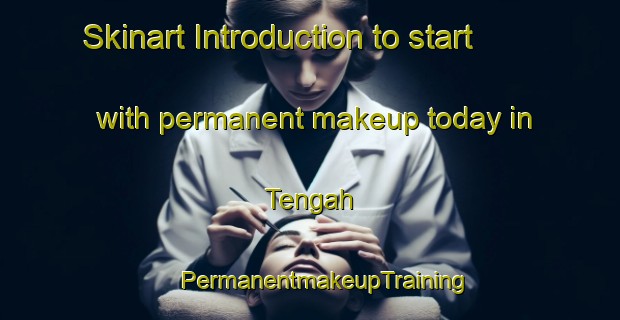 Skinart Introduction to start with permanent makeup today in Tengah | #PermanentmakeupTraining #PermanentmakeupClasses #SkinartTraining-Singapore