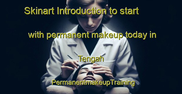 Skinart Introduction to start with permanent makeup today in Tengah | PermanentmakeupTraining | PermanentmakeupClasses | SkinartTraining-Singapore