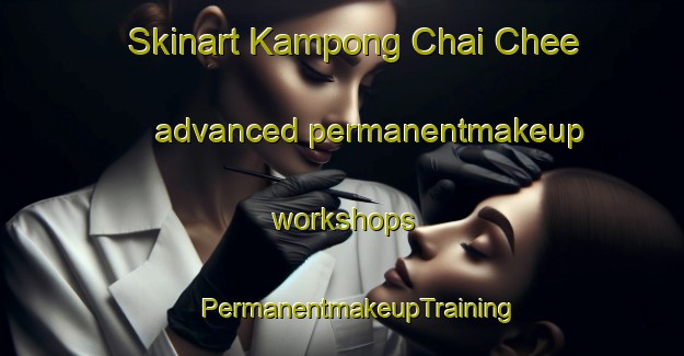 Skinart Kampong Chai Chee advanced permanentmakeup workshops | #PermanentmakeupTraining #PermanentmakeupClasses #SkinartTraining-Singapore