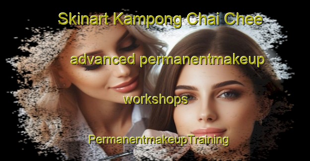 Skinart Kampong Chai Chee advanced permanentmakeup workshops | PermanentmakeupTraining | PermanentmakeupClasses | SkinartTraining-Singapore
