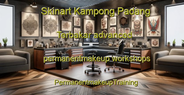 Skinart Kampong Padang Terbakar advanced permanentmakeup workshops | #PermanentmakeupTraining #PermanentmakeupClasses #SkinartTraining-Singapore