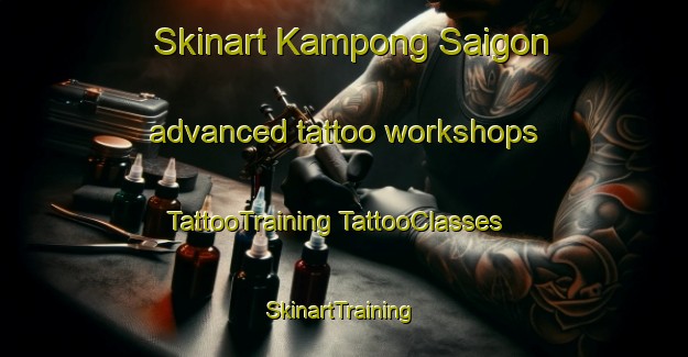 Skinart Kampong Saigon advanced tattoo workshops | #TattooTraining #TattooClasses #SkinartTraining-Singapore