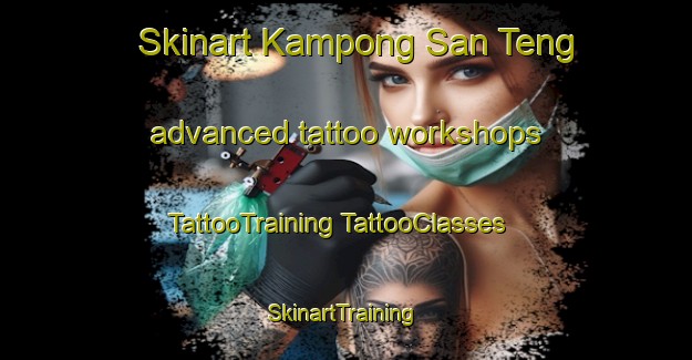 Skinart Kampong San Teng advanced tattoo workshops | #TattooTraining #TattooClasses #SkinartTraining-Singapore