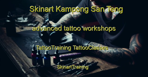 Skinart Kampong San Teng advanced tattoo workshops | #TattooTraining #TattooClasses #SkinartTraining-Singapore