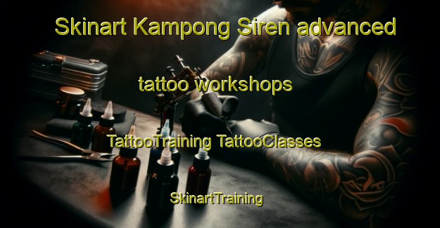 Skinart Kampong Siren advanced tattoo workshops | #TattooTraining #TattooClasses #SkinartTraining-Singapore