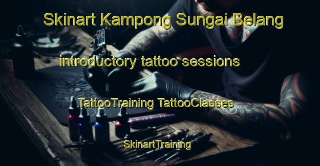 Skinart Kampong Sungai Belang introductory tattoo sessions | #TattooTraining #TattooClasses #SkinartTraining-Singapore