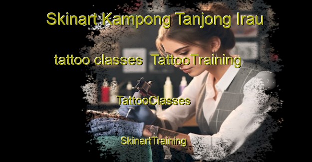 Skinart Kampong Tanjong Irau tattoo classes | TattooTraining | TattooClasses | SkinartTraining-Singapore