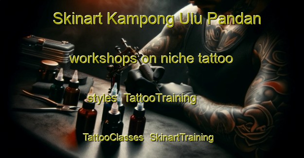 Skinart Kampong Ulu Pandan workshops on niche tattoo styles | TattooTraining | TattooClasses | SkinartTraining-Singapore