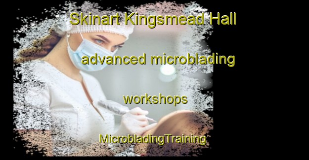 Skinart Kingsmead Hall advanced microblading workshops | #MicrobladingTraining #MicrobladingClasses #SkinartTraining-Singapore