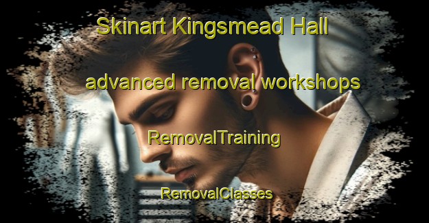 Skinart Kingsmead Hall advanced removal workshops | RemovalTraining | RemovalClasses | SkinartTraining-Singapore