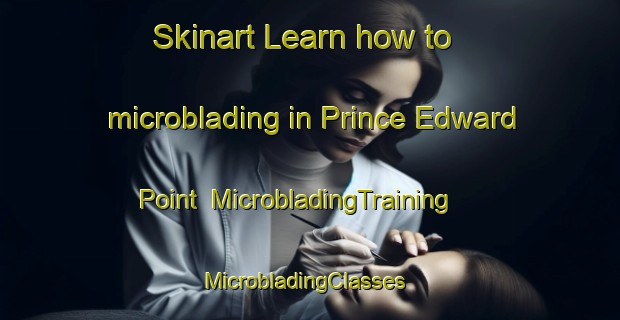 Skinart Learn how to microblading in Prince Edward Point | MicrobladingTraining | MicrobladingClasses | SkinartTraining-Singapore