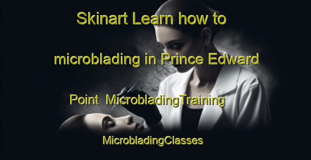 Skinart Learn how to microblading in Prince Edward Point | MicrobladingTraining | MicrobladingClasses | SkinartTraining-Singapore