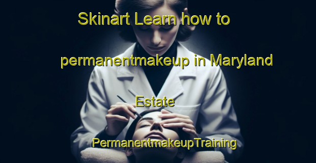 Skinart Learn how to permanentmakeup in Maryland Estate | #PermanentmakeupTraining #PermanentmakeupClasses #SkinartTraining-Singapore