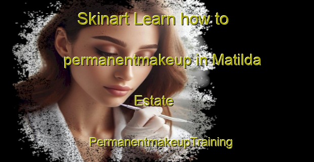 Skinart Learn how to permanentmakeup in Matilda Estate | PermanentmakeupTraining | PermanentmakeupClasses | SkinartTraining-Singapore