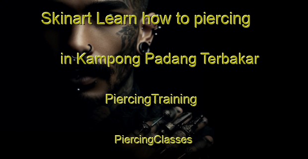 Skinart Learn how to piercing in Kampong Padang Terbakar | #PiercingTraining #PiercingClasses #SkinartTraining-Singapore