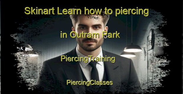 Skinart Learn how to piercing in Outram Park | PiercingTraining | PiercingClasses | SkinartTraining-Singapore