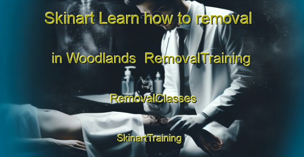 Skinart Learn how to removal in Woodlands | RemovalTraining | RemovalClasses | SkinartTraining-Singapore