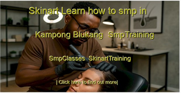 Skinart Learn how to smp in Kampong Blukang | SmpTraining | SmpClasses | SkinartTraining-Singapore