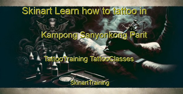 Skinart Learn how to tattoo in Kampong Sanyonkong Parit | #TattooTraining #TattooClasses #SkinartTraining-Singapore