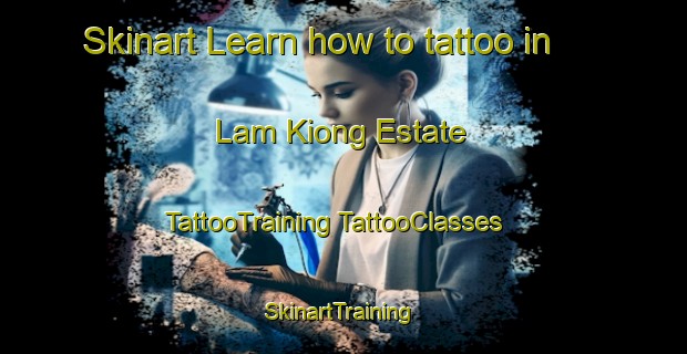 Skinart Learn how to tattoo in Lam Kiong Estate | #TattooTraining #TattooClasses #SkinartTraining-Singapore