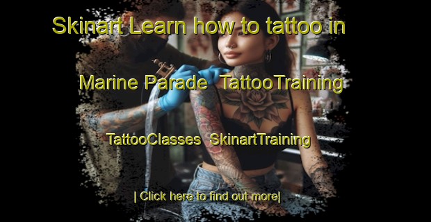 Skinart Learn how to tattoo in Marine Parade | TattooTraining | TattooClasses | SkinartTraining-Singapore