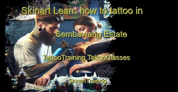 Skinart Learn how to tattoo in Sembawang Estate | #TattooTraining #TattooClasses #SkinartTraining-Singapore